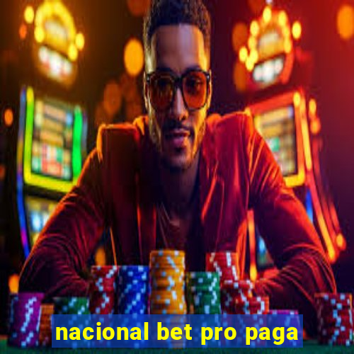 nacional bet pro paga